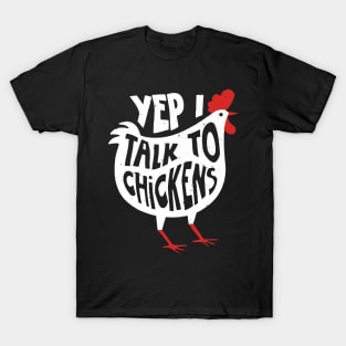 Yep I Talk To Chickens Shirt  Cute Chicken Buffs Tee Gift T-Shirt